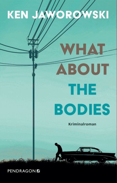 Ken Jaworowski - What about the bodies, E-bok