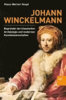Klaus-Werner Haupt - Johann Winckelmann, Inbunden