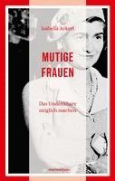 Isabella Ackerl - Mutige Frauen, Inbunden