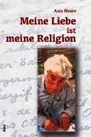 Aziz Nesin - Meine Liebe ist meine Religion, Inbunden