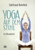 Edeltraud Rohnfeld - Yoga auf dem Stuhl, Inbunden