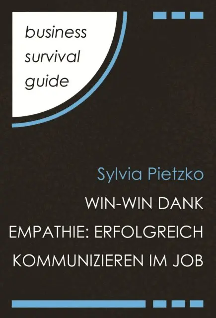 Sylvia Pietzko - Business Survival Guide: Win-Win dank Empathie, E-bok. Tillgänglighet: Lägg i varukorg