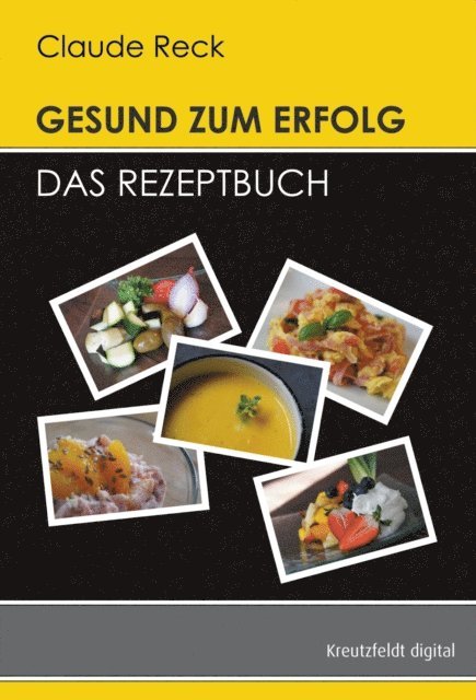 Claude Reck - Gesund zum Erfolg - Das Rezeptbuch, E-bok