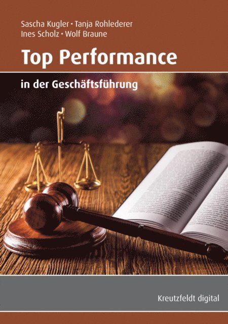 Wolf Braune, Ines Scholz, Tanja Rohlederer, Sascha Kugler - Top Performance in der Geschäftsführung, E-bok