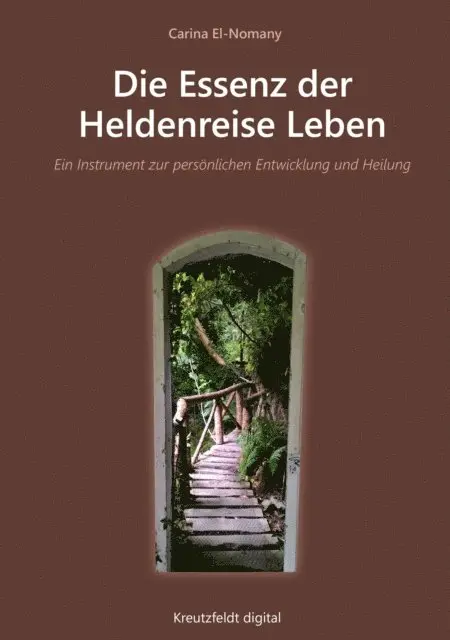 Carina El-Nomany - Die Essenz der Heldenreise Leben, E-bok. Tillgänglighet: Lägg i varukorg