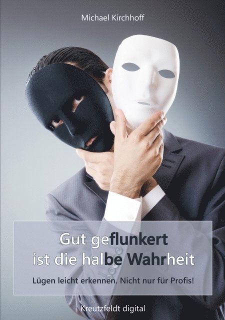 Michael Kirchhoff - Gut geflunkert ist die halbe Wahrheit, E-bok