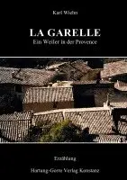Karl Wiehn - La Garelle, Häftad. Tillgänglighet: Lägg i varukorg