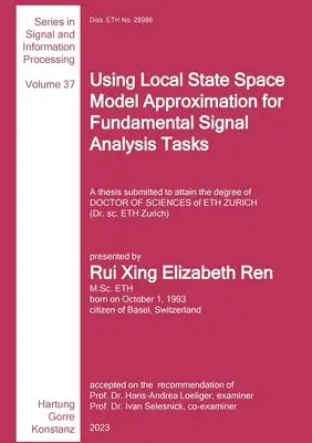 Elizabeth Ren, Hans-Andrea Loeliger - Using Local State Space Model Approximation for Fundamental Signal Analysis Tasks, Häftad. Tillgänglighet: Lägg i varukorg