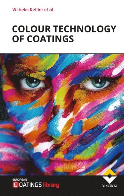 Gerhard Wilker, Sandra Weixel, Hans-Jorg Kremitzl, Rainer Henning, Uwe Hempelmann, Stephan Gauss, Peter Gabel, Walter Franz, Manfred Binder, Wilhelm Kettler - Colour Technology of Coatings, E-bok