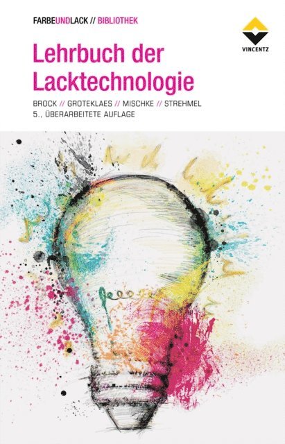 Bernd Strehmel, Peter Mischke, Michael Groteklaes, Thomas Brock - Lehrbuch der Lacktechnologie, E-bok