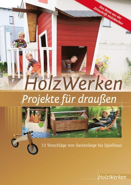 Vincentz Network GmbH & Co. KG - HolzWerken - Projekte für draußen, E-bok