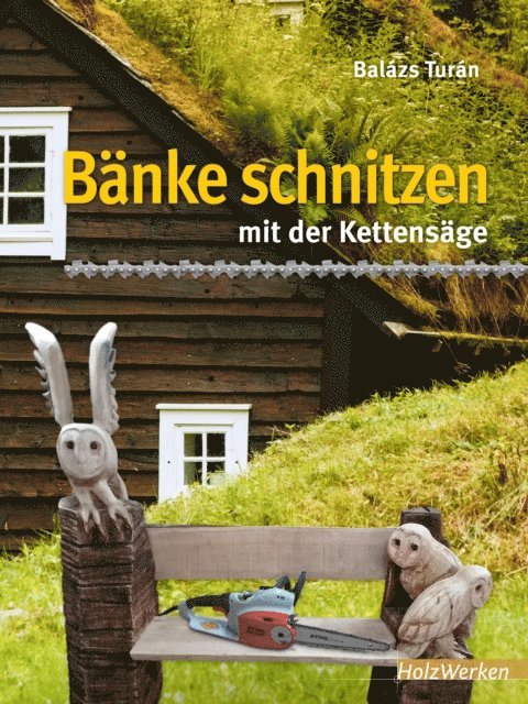 Balazs Turan - Bänke schnitzen mit der Kettensäge, E-bok. Tillgänglighet: Lägg i varukorg
