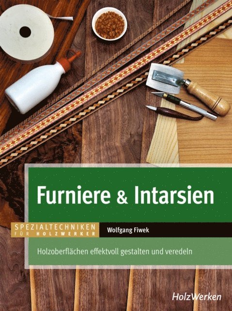 Wolfgang Fiwek - Furniere & Intarsien, E-bok