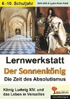 Lernwerkstatt - Der Sonnenkönig' (Ludwig XIV.) Die Zeit des Absolutismus, Övrigt