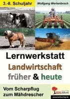 Lernwerkstatt - Landwirtschaft früher und heute