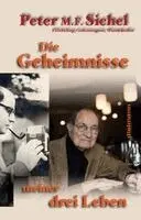 Peter F. M. Sichel - Peter Sichel: Die Geheimnisse meiner drei Leben, Häftad. Tillgänglighet: Lägg i varukorg
