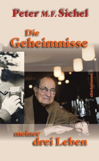 Peter Sichel - Die Geheimnisse meiner drei Leben, E-bok
