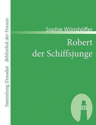 Sophie Wörishöffer - Robert der Schiffsjunge, Häftad