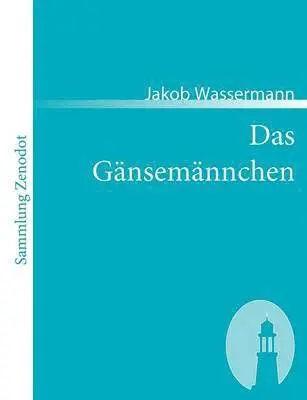 Jakob Wassermann - Gänsemännchen, Häftad. Tillgänglighet: Lägg i varukorg