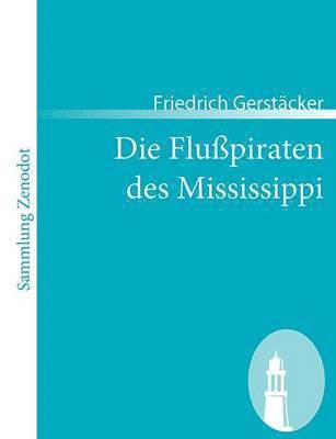 Friedrich Gerstäcker - Flußpiraten des Mississippi, Häftad