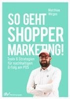 Matthias Wirges - So geht Shopper Marketing!, Häftad