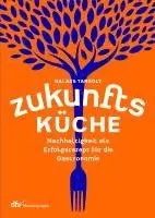 Balázs Tarsoly - Zukunftsküche, Häftad. Tillgänglighet: Lägg i varukorg