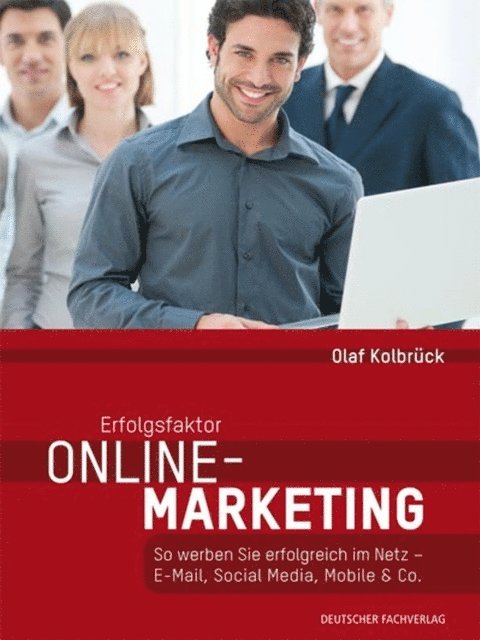 Olaf Kolbruck - Erfolgsfaktor Online-Marketing, E-bok