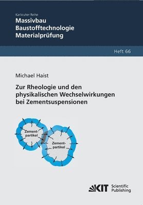 Michael Haist - Zur Rheologie und den physikalischen Wechselwirkungen bei Zementsuspensionen, Häftad