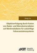 Objektverfolgung durch Fusion von Radar- und Monokameradaten auf Merkmalsebene für zukünftige Fahrerassistenzsysteme