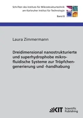 Laura Zimmermann - Dreidimensional nanostrukturierte und superhydrophobe mikrofluidische Systeme zur Tröpfchengenerierung und -handhabung, Häftad. Tillgänglighet: Lägg i varukorg