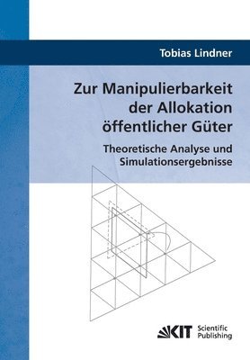 Tobias Lindner - Zur Manipulierbarkeit der Allokation öffentlicher Güter, Häftad. Tillgänglighet: Lägg i varukorg