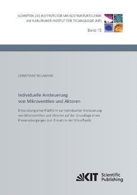 Christiane Neumann - Entwicklung einer Plattform zur individuellen Ansteuerung von Mikroventilen und Aktoren auf der Grundlage eines Phasenüberganges zum Einsatz in der Mikrofluidik, Häftad
