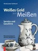 Till Alexander Stahlbusch - Weißes Gold aus Meißen, Inbunden. Tillgänglighet: Lägg i varukorg