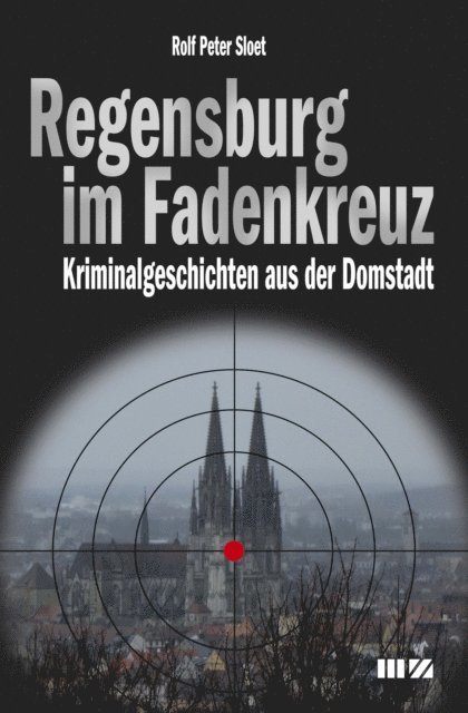 Rolf Peter Sloet - Regensburg im Fadenkreuz, E-bok