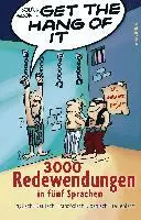 Get the Hang of it - 3000 Redewendungen in fünf Sprachen
