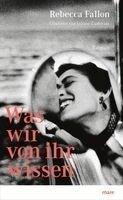 Rebecca Fallon - Was wir von ihr wissen, Inbunden