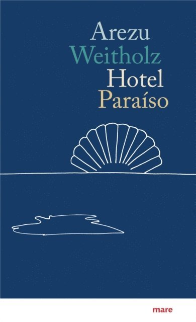 Arezu Weitholz - Hotel Paraíso, E-bok