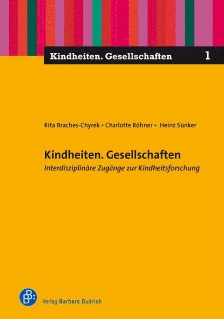 Heinz Sunker, Charlotte Rohner, Rita Braches-Chyrek - Kindheiten. Gesellschaften, E-bok