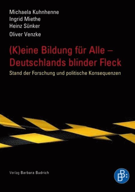 Oliver Venzke, Heinz Sunker, Ingrid Miethe, Michaela Kuhnhenne - (K)eine Bildung für alle – Deutschlands blinder Fleck, E-bok
