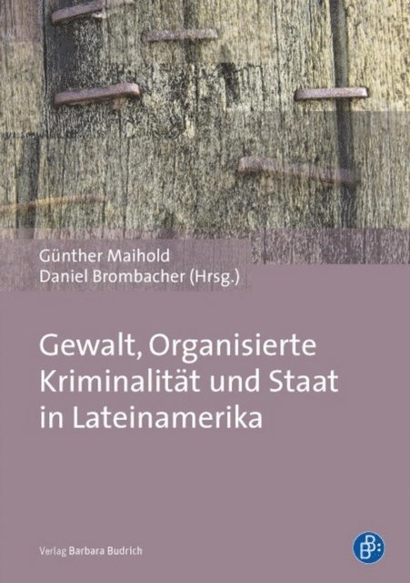 Daniel Brombacher, Gunther Maihold - Gewalt, Organisierte Kriminalität und Staat in Lateinamerika, E-bok