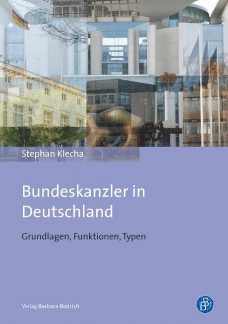Stephan Klecha - Bundeskanzler in Deutschland, E-bok