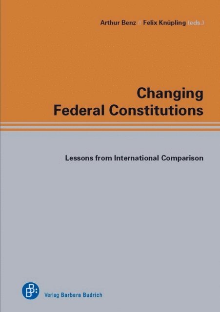 Felix Knupling, Arthur Benz - Changing Federal Constitutions, E-bok