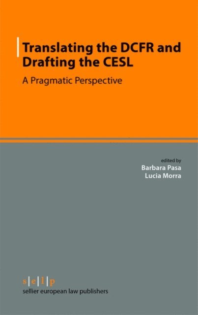 Lucia Morra, Barbara Pasa - Translating the DCFR and Drafting the CESL, E-bok