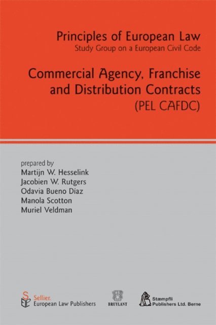 Muriel Veldman, Manolo Scotton, Odavia Bueno Diaz, Jacobien W. Rutgers, Martijn W. Hesselink - Commercial Agency, Franchise and Distribution Contracts, E-bok