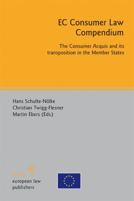 Martin Ebers, Christian Twigg-Flesner, Hans Schulte-Nolke - EC Consumer Law Compendium, E-bok