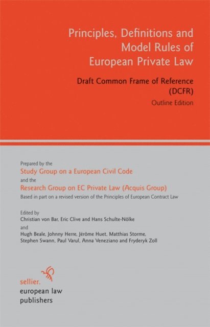 Hans Schulte-Nolke, Eric Clive, Christian von Bar - Principles, Definitions and Model Rules of European Private Law, E-bok