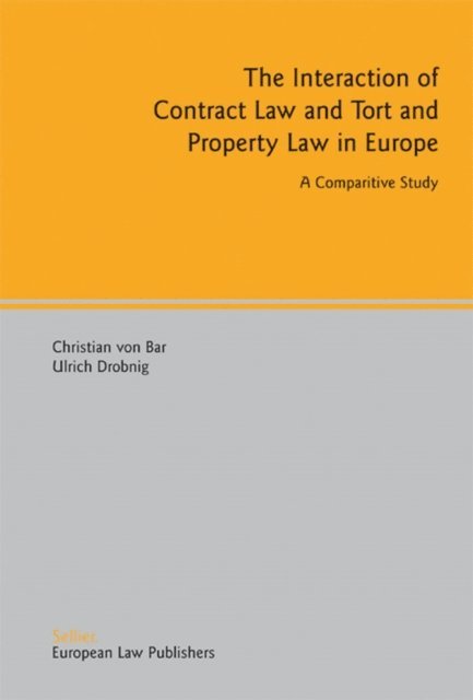 Ulrich Drobnig, Christian von Bar - Interaction of Contract Law and Tort and Property Law in Europe, E-bok