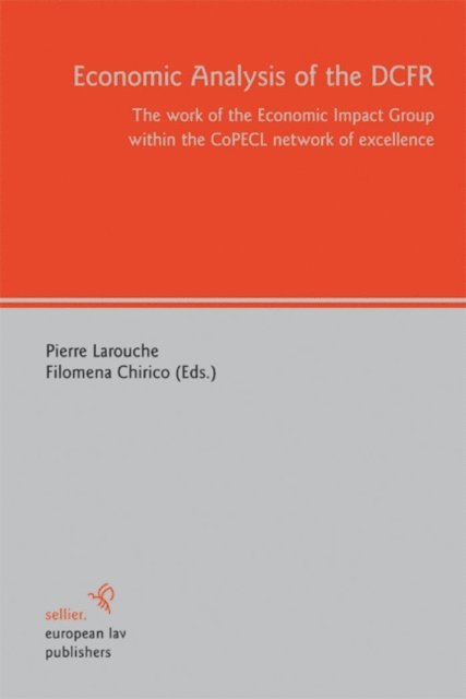 Pierre Larouche, Filomena Chirico - Economic Analysis of the DCFR, E-bok