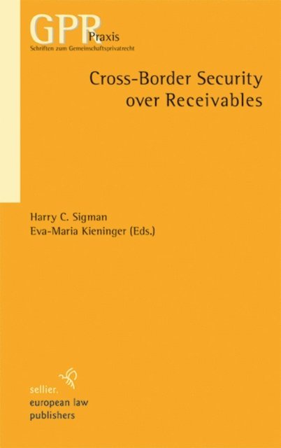 Eva-Maria Kieninger, Harry C. Sigman - Cross-Border Security over Receivables, E-bok