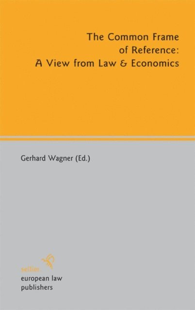 Gerhard Wagner - Common Frame of Reference: A View from Law & Economics, E-bok